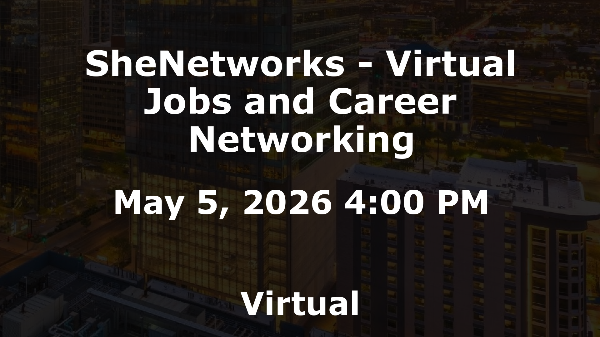 SheNetworks - Virtual Jobs and Career Networking event image
